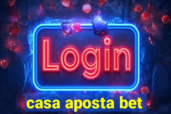 casa aposta bet